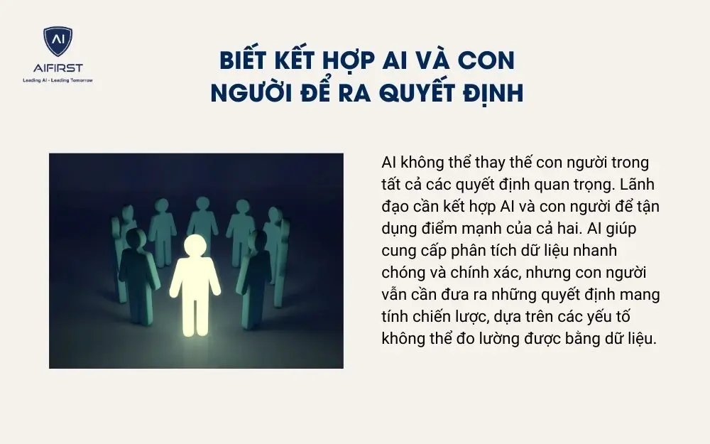 Biết kết hợp AI và con người để ra quyết định