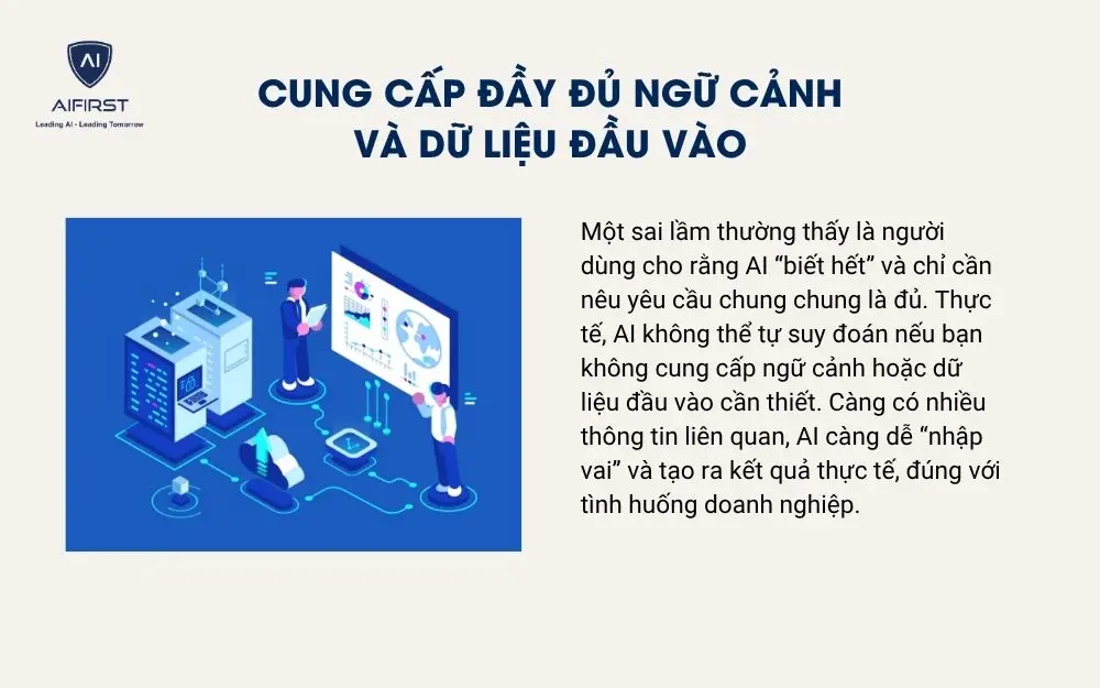 Cung cấp đầy đủ ngữ cảnh và dữ liệu đầu vào