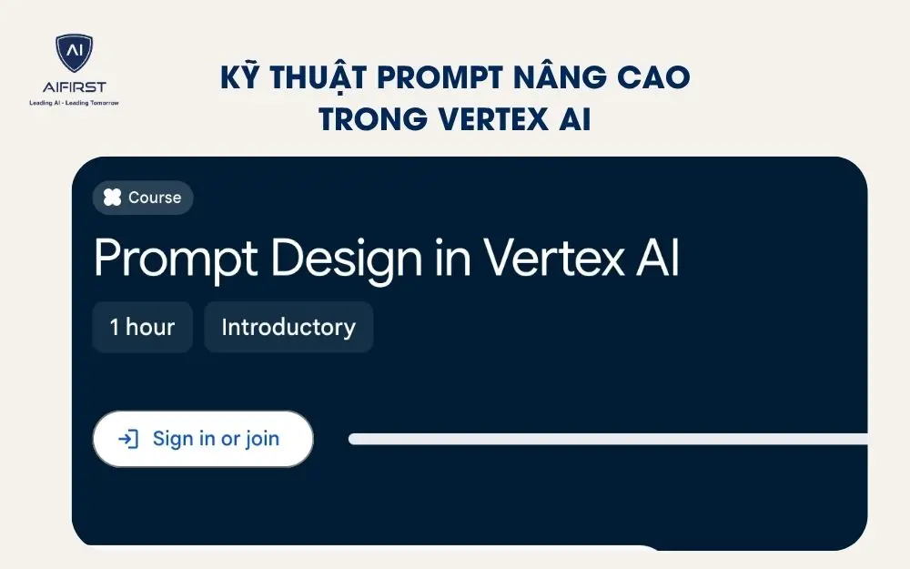 Kỹ thuật Prompt n&acirc;ng cao trong Vertex AI