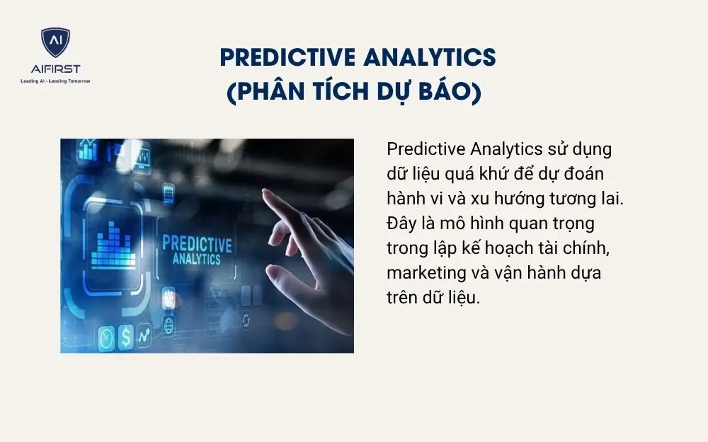 Predictive Analytics (Ph&acirc;n t&iacute;ch dự b&aacute;o)