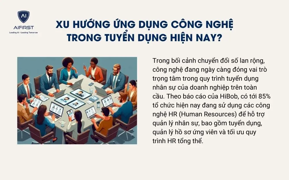 Xu hướng ứng dụng c&ocirc;ng nghệ trong tuyển dụng hiện nay?