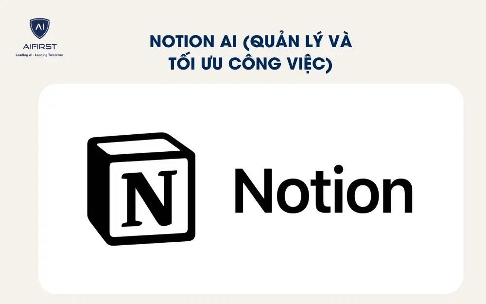 Notion AI (Quản l&yacute; v&agrave; tối ưu c&ocirc;ng việc)