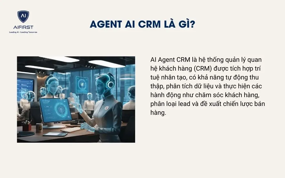 Agent AI CRM l&agrave; g&igrave;?