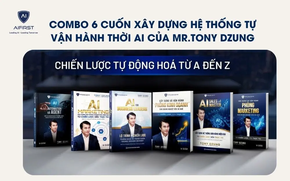 Combo 6 cuốn x&acirc;y dựng hệ thống tự vận h&agrave;nh thời AI của Mr.Tony Dzung