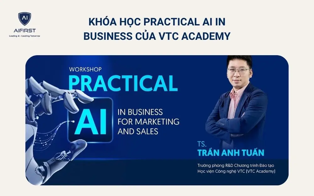Kh&oacute;a học Practical AI in Business của VTC Academy