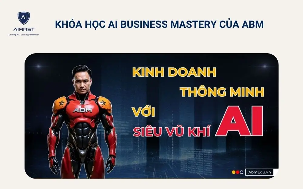 Kh&oacute;a học AI Business Mastery của ABM