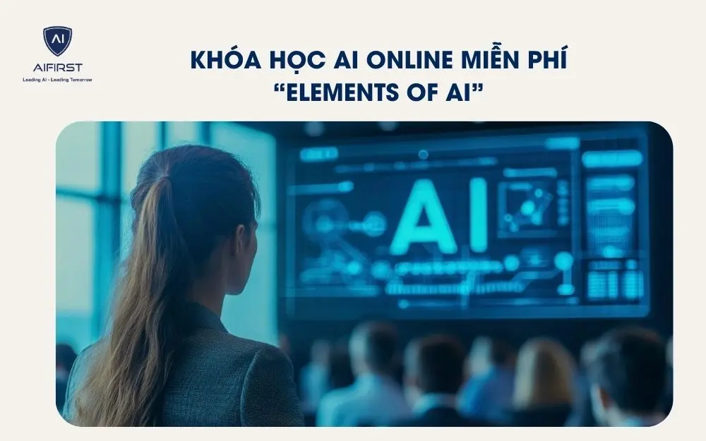 Kh&oacute;a học AI online miễn ph&iacute; &ldquo;Elements of AI&rdquo;