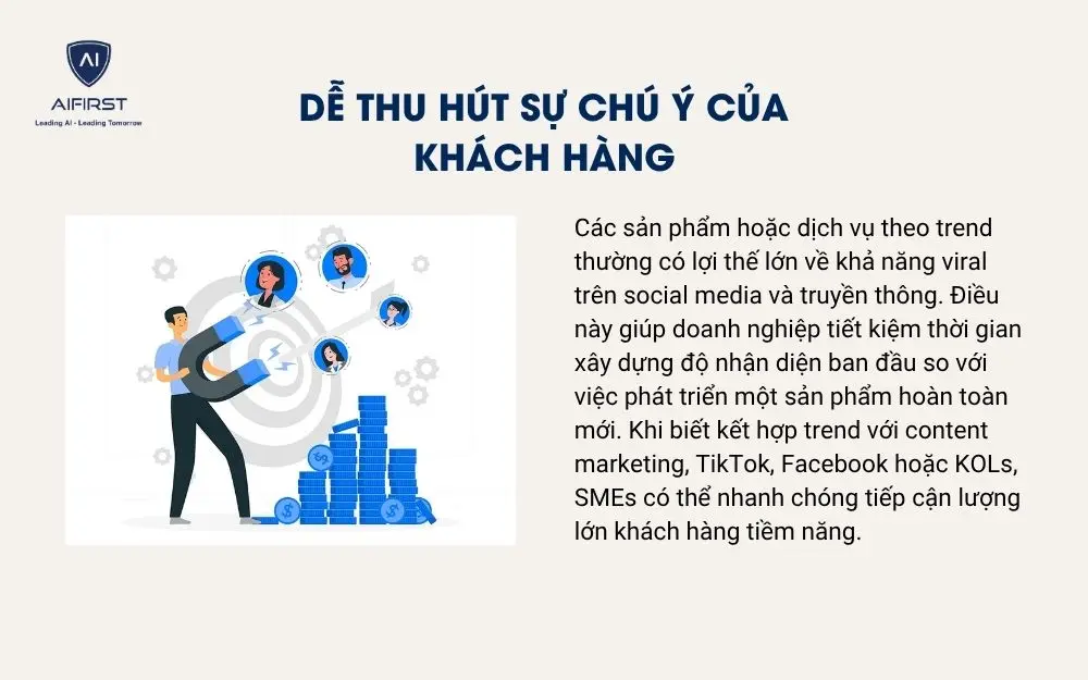 Dễ thu h&uacute;t sự ch&uacute; &yacute; của kh&aacute;ch h&agrave;ng
