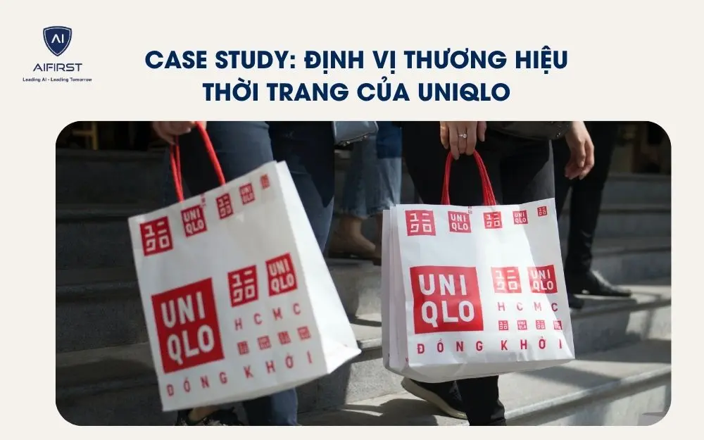 Case study: Định vị thương hiệu thời trang của Uniqlo
