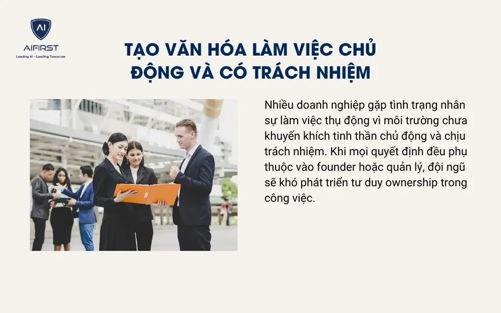 Tạo văn h&oacute;a l&agrave;m việc chủ động v&agrave; c&oacute; tr&aacute;ch nhiệm