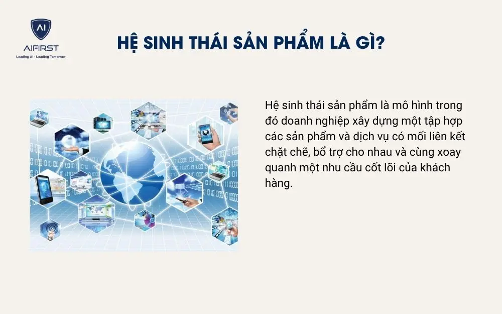 Hệ sinh th&aacute;i sản phẩm l&agrave; g&igrave;?