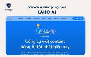 Laho AI là nền tảng trí tuệ nhân tạo mạnh mẽ, giúp tạo nội dung nhanh chóng