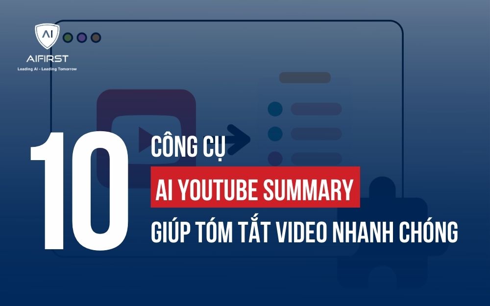TOP 10 CÔNG CỤ AI YOUTUBE SUMMARY GIÚP TÓM TẮT VIDEO NHANH CHÓNG