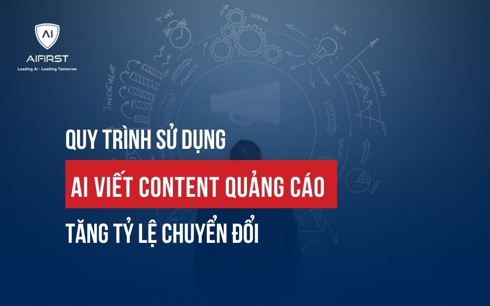 CÁCH SỬ DỤNG AI VIẾT CONTENT QUẢNG CÁO ĐỂ TĂNG TỶ LỆ CHUYỂN ĐỔI