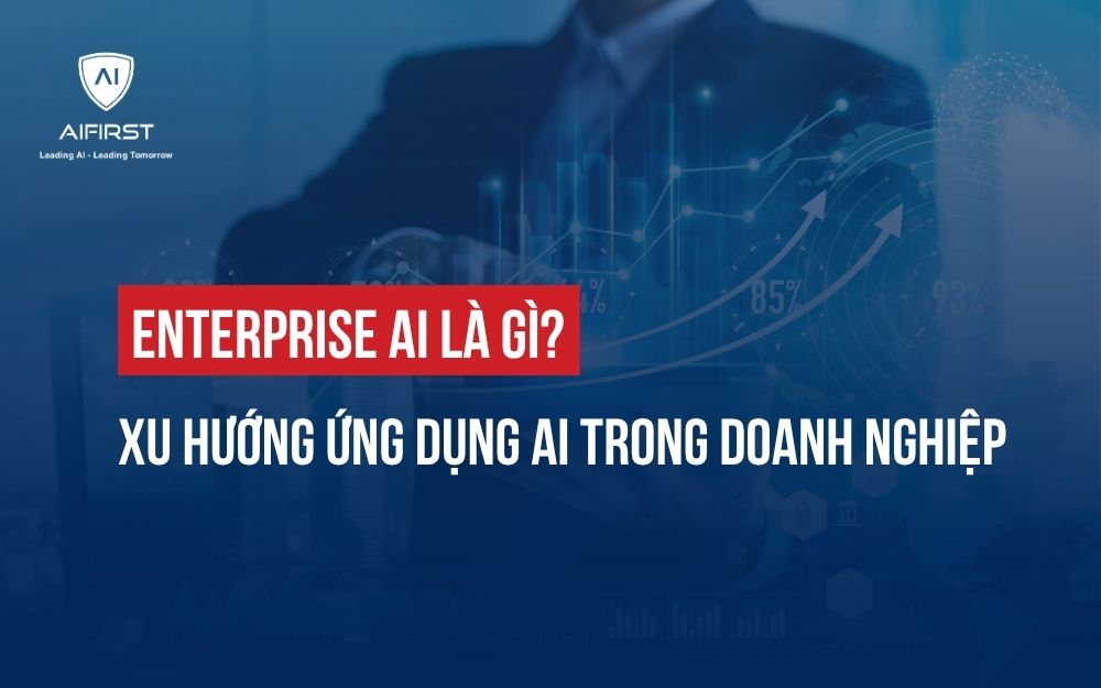 ENTERPRISE AI LÀ GÌ? XU HƯỚNG ỨNG DỤNG AI TRONG DOANH NGHIỆP